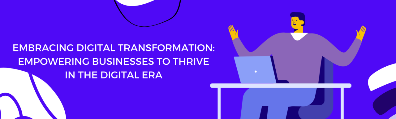 Embracing Digital Transformation